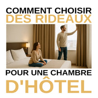 Comment choisir des rideaux pour chambre d’hôtel ?